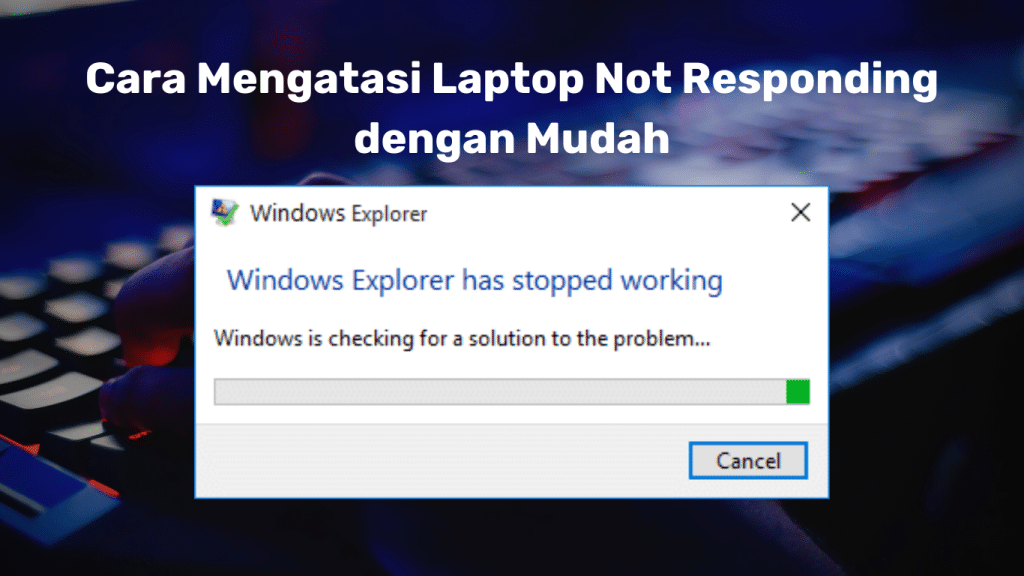 Cara Mengatasi Laptop Not Responding dengan Mudah - FIXIT Indonesia