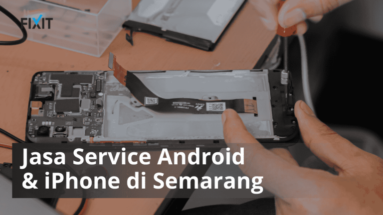 Jasa Service Android Dan Iphone Tembalang
